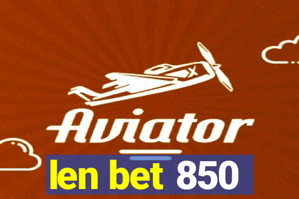 len bet 850